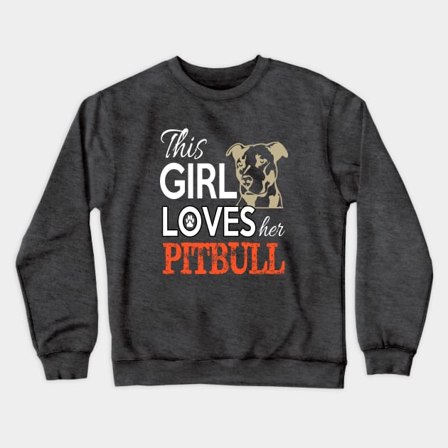 THIS GIRL LOVES HER PITBULL Crewneck Sweatshirt by key_ro